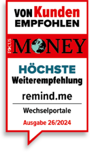 Testsiegel von Focus Money: Von Kunden empfohlen – höchste Weiterempfehlung für remind.me in der Kategorie Wechselportale, Ausgabe 26/2024.